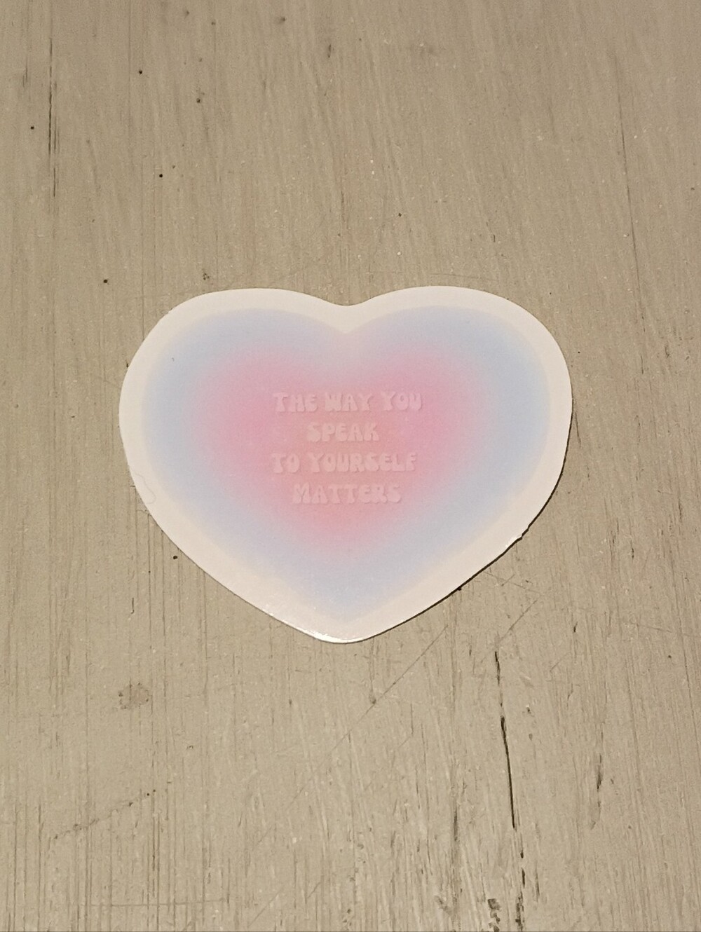 10/$10 Sticker Decal - The Way You Speak To Yourself Matters - Words In Heart